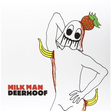 DEERHOOF - MILK MAN