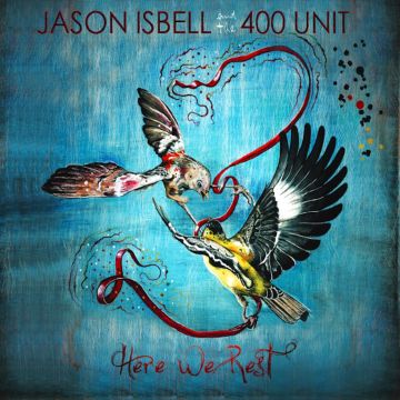 ISBELL,JASON & THE 400 UNIT - HERE WE REST (REISSUE)