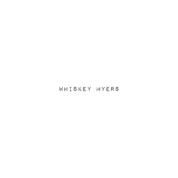 WHISKEY MYERS - WHISKEY MYERS