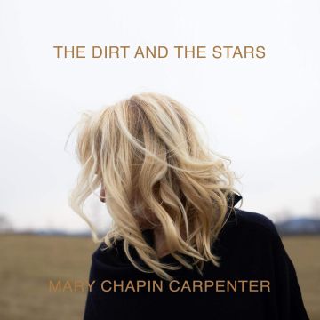 MARY CHAPIN CARPENTER - DIRT & THE STARS