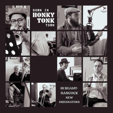 BURGAMY-HANCOCK NEW ORIGINATORS - DOWN IN HONKY TONK TOWN