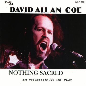 DAVID ALLAN COE - NOTHING SACRED