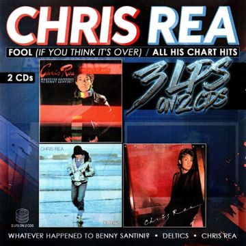CHRIS REA - FOOL (IF YOU THINK IT'S OVER)/ALL HIS CHART HITS