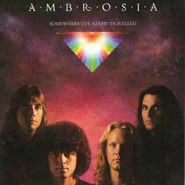 AMBROSIA - SOMEWHERE I'VE NEVER TRAVELLED