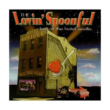 LOVIN SPOONFUL - LIVE AT THE HOTEL SEVILLE