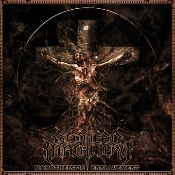 GODHEAD MACHINERY - MONOTHEISTIC ENSLAVEMENT