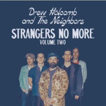 HOLCOMB,DREW & THE NEIGHBORS - STRANGERS NO MORE: VOL. 2
