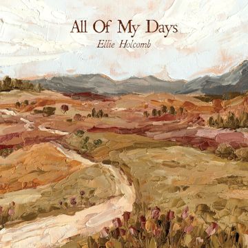 ELLIE HOLCOMB - ALL OF MY DAYS