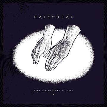 DAISYHEAD - SMALLEST LIGHT (10TH ANNIVERSARY)