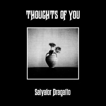 SALVATOR DRAGATTO - THUOGHTS OF YOU