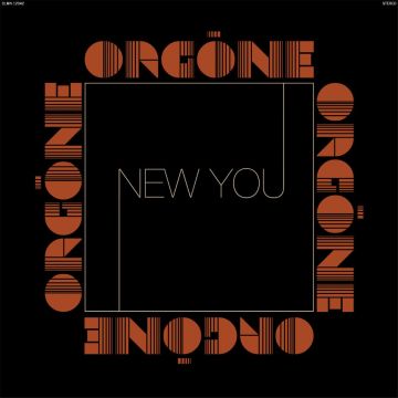 ORGONE - NEW YOU