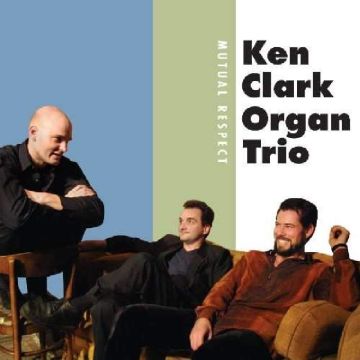 KEN ORGAN TRIO CLARK - MUTUAL RESPECT