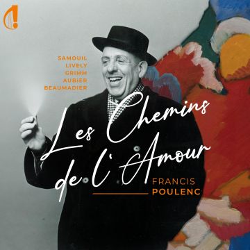 FRANCIS POULENC - FRANCIS POULENC: LES CHEMINS DE L'AMOUR