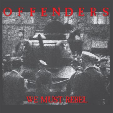 OFFENDERS - WE MUST REBEL - MILLENNIUM EDITION