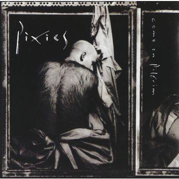PIXIES - COME ON PILGRIM