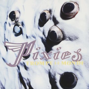 PIXIES - TROMPE LA MONDE