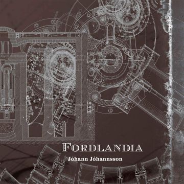 JOHANN JOHANNSSON - FORDLANDIA