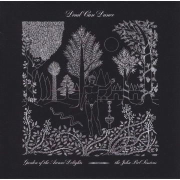 DEAD CAN DANCE - GARDEN OF THE ARCANE DELIGHTS PLUS PEEL SESSIONS
