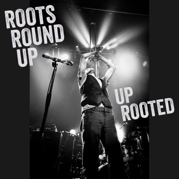 ROOTS ROUND UP - UP ROOTED