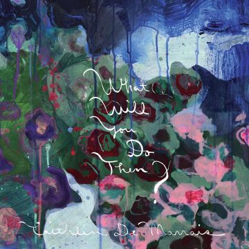 CAITHLIN DE MARRAIS - WHAT WILL YOU DO THEN?