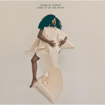 DANIELLE PONDER - SOME OF US ARE BRAVE