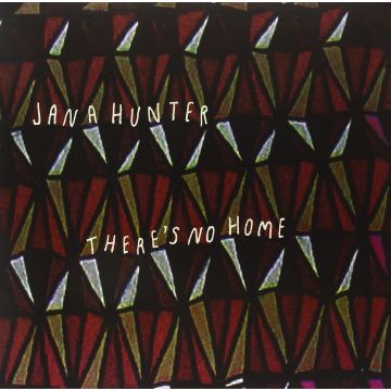 JANA HUNTER - THERE’S NO HOME