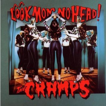 Cramps, The - Look Mom, No Head