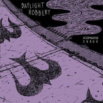 DAYLIGHT ROBBERY - ACCUMULATED ERROR