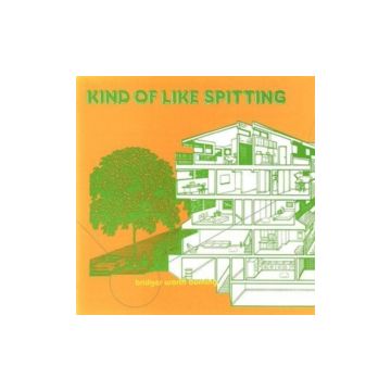 KIND OF LIKE SPITTING - BRIDGES WORTH BURNING