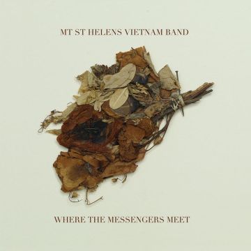 MT ST HELENS VIETNAM BAND - WHERE THE MESSENGERS MEET