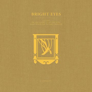 BRIGHT EYES - LIFTED OR THE STORY IS IN THE SOIL, KEEP YOUR EAR TO THE GROUND: