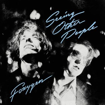 FOXYGEN - SEEING OTHER PEOPLE