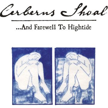 CERBERUS SHOAL - AND FAREWELL TO HIGHTIDE (DELUXE EXPANDED EDITION/SKY BLUE)