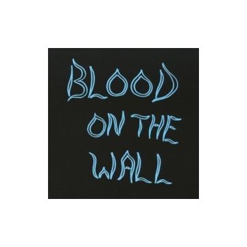 BLOOD ON THE WALL - BLOOD ON THE WALL