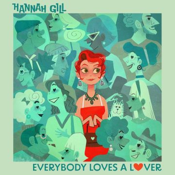 HANNAH GILL - EVERYBODY LOVES A LOVER