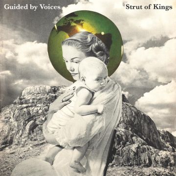 GUIDED BY VOICES - STRUT OF KINGS