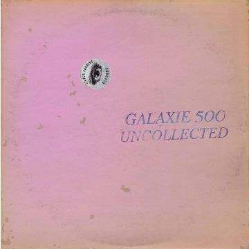 Galaxie 500 - Uncollected Noise New York '88-'90