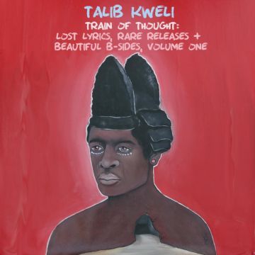 TALIB KWELI - TRAIN OF THOUGHT: LOST LYRICS, RARE RELEASES & BEAUTIFUL B-SIDES