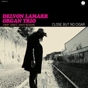 DELVON ORGAN TRIO LAMARR - CLOSE BUT NO CIGAR