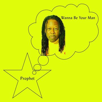 PROPHET - WANNA BE YOUR MAN
