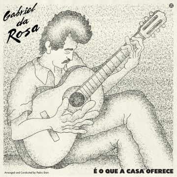 GABRIEL DA ROSA - É O QUE A CASA OFERECE