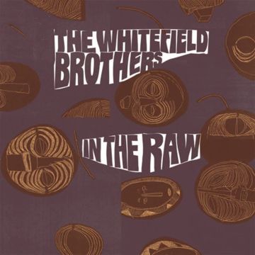 WHITEFILED BROTHERS - IN THE RAW