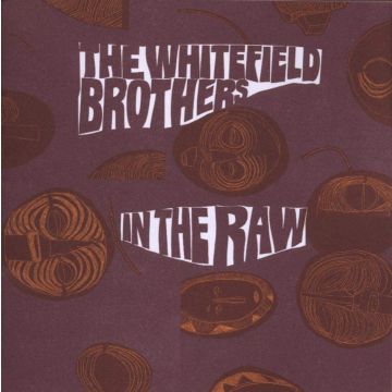 WHITEFIELD BROTHERS - IN THE RAW