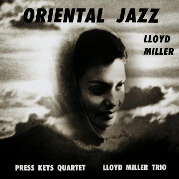 LLOYD MILLER - ORIENTAL JAZZ