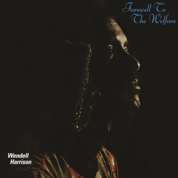 WENDELL HARRISON - FAREWELL TO THE WELFARE