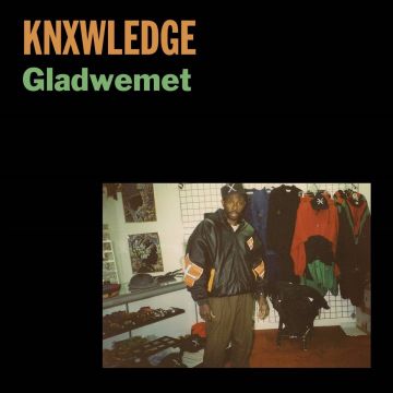 KNXWLEDGE - GLADWEMET