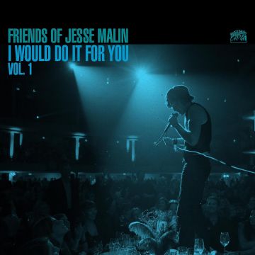 JESSE MALIN - FRIENDS OF JESSE MALIN - I WOULD DO IT FOR YOU VOL. 1