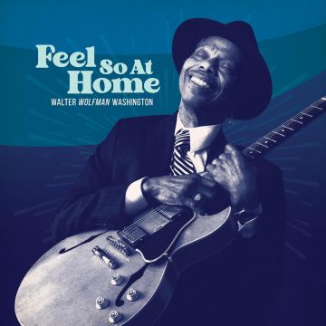 WALTER WOLFMAN WASHINGTON - FEEL SO AT HOME