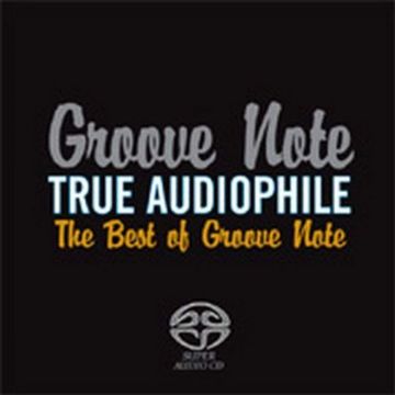 VARIOUS ARTISTS - TRUE AUDIOPHILE: BEST OF GROOVE NOTE