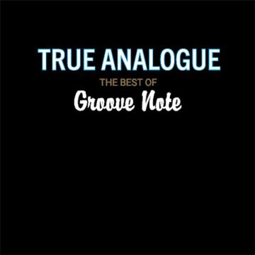 GROOVE NOTE - TRUE AUDIOPHILE THE BEST OF GROOVE NOTE